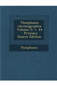 Theophanis chronographia Volume 2; v. 44