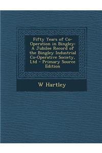 Fifty Years of Co-Operation in Bingley