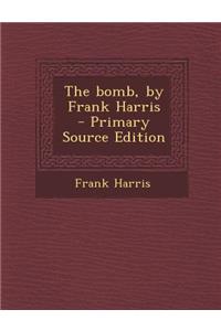 Bomb, by Frank Harris