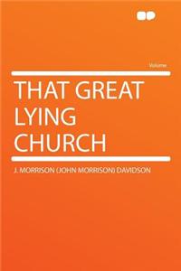 That Great Lying Church
