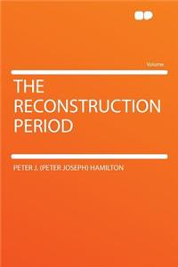 The Reconstruction Period