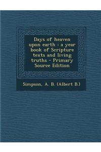 Days of Heaven Upon Earth: A Year Book of Scripture Texts and Living Truths