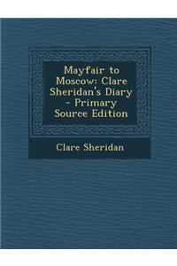 Mayfair to Moscow: Clare Sheridan's Diary