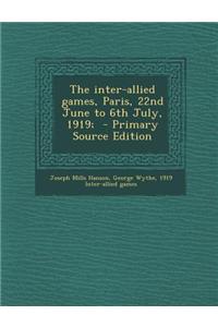 The Inter-Allied Games, Paris, 22nd June to 6th July, 1919;