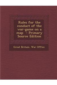 Rules for the Conduct of the War-Game on a Map