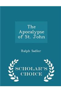 The Apocalypse of St. John - Scholar's Choice Edition