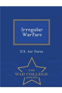 Irregular Warfare - War College Series