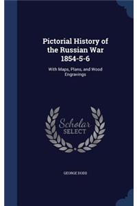 Pictorial History of the Russian War 1854-5-6
