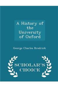 A History of the University of Oxford - Scholar's Choice Edition