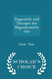 Diagnostik Und Therapie Der Magenkrankheiten - Scholar's Choice Edition