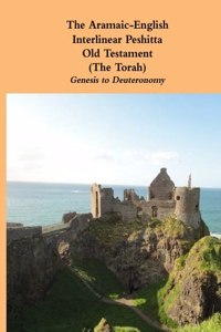 Aramaic English Interlinear Peshitta Old Testament (The Torah)