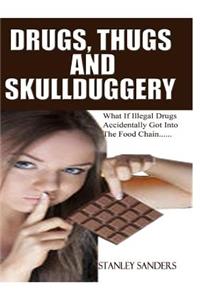 Drugs, Thugs and Skullduggery