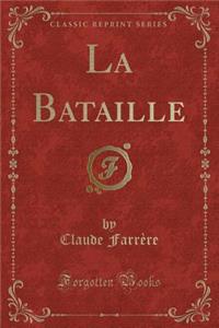La Bataille (Classic Reprint)