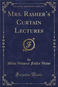 Mrs. Rasher's Curtain Lectures (Classic Reprint)