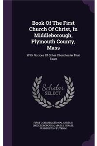 Book Of The First Church Of Christ, In Middleborough, Plymouth County, Mass