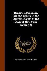 Reports of Cases in Law and Equity in the Supreme Court of the State of New York Volume 41