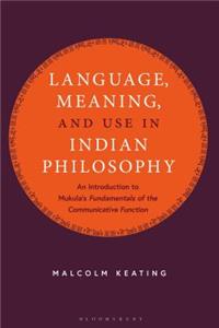 Language, Meaning, and Use in Indian Philosophy