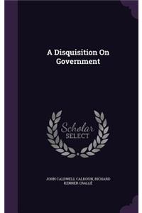 A Disquisition On Government