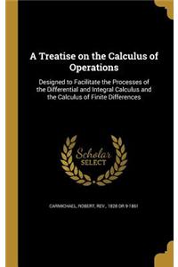 A Treatise on the Calculus of Operations