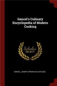 Gancel's Culinary Encyclopedia of Modern Cooking