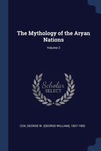 The Mythology of the Aryan Nations; Volume 2