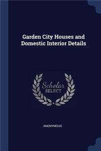 Garden City Houses and Domestic Interior Details