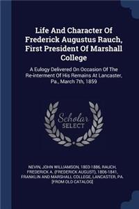 Life and Character of Frederick Augustus Rauch, First President of Marshall College