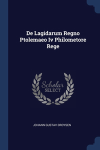 De Lagidarum Regno Ptolemaeo Iv Philometore Rege