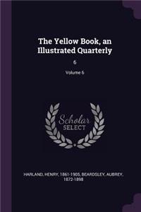 Yellow Book, an Illustrated Quarterly: 6; Volume 6