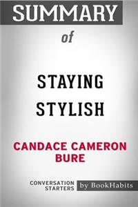 Summary of Staying Stylish by Candace Cameron Bure