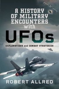 History of Military Encounters with UFOs