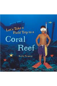 Let's Take a Field Trip to a Coral Reef
