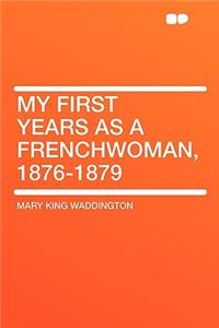 My First Years as a Frenchwoman, 1876-1879