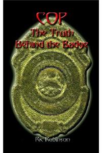 Cop the Truth Behind the Badge