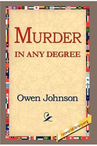 Murder in Any Degree