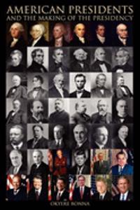 American Presidents and the Making of the Presidency