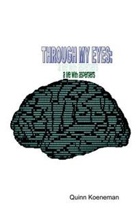 Through My Eyes: A Life with Asperger's