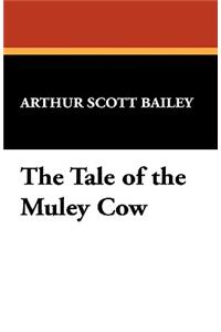 The Tale of the Muley Cow