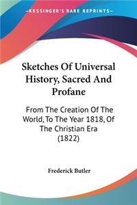 Sketches Of Universal History, Sacred And Profane