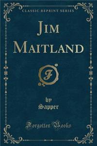 Jim Maitland (Classic Reprint)