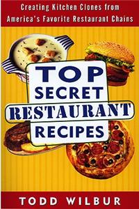 Top Secret Restaurant Recipes