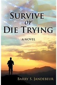 Survive or Die Trying