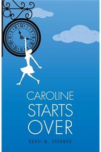 Caroline Starts Over