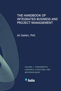 Handbook of Integrated Business and Project Management, Volume 1: Fundamental Concepts, Structure and Methodologies