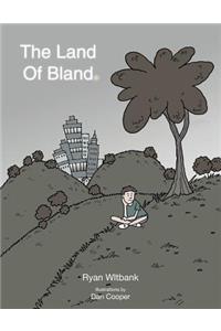 The Land Of Bland