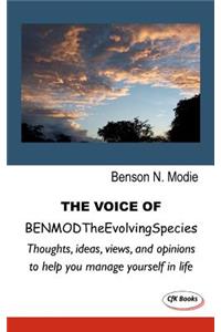 VOICE OF BENMODTheEvolvingSpecies: Thoughts, ideas, views, and opinions to help you manage yourself in life