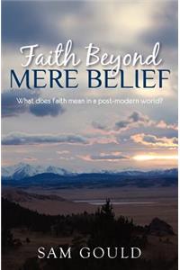 Faith Beyond Mere Belief