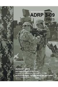 Army Doctrine Reference Publication ADRP 3-09 Fires August 2012