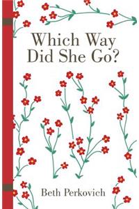 Which Way Did She Go?