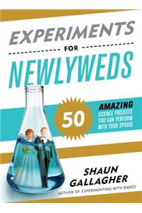 Experiments for Newlyweds